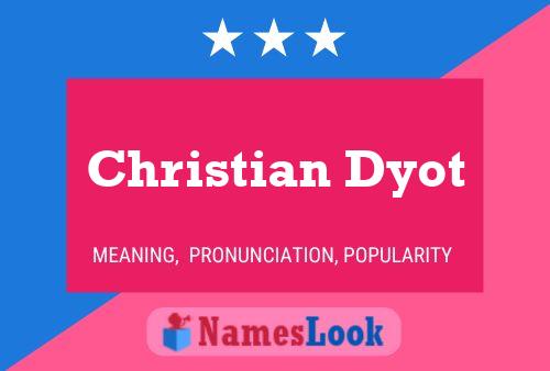 Christian Dyot Namensposter