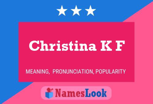 Christina K F Namensposter