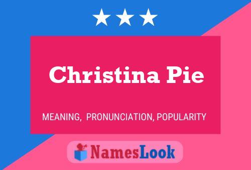 Christina Pie Namensposter