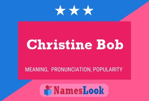 Christine Bob Namensposter