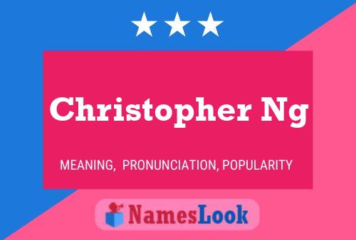 Christopher Ng Namensposter