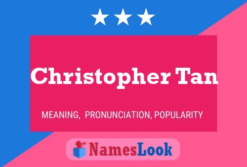 Christopher Tan Namensposter