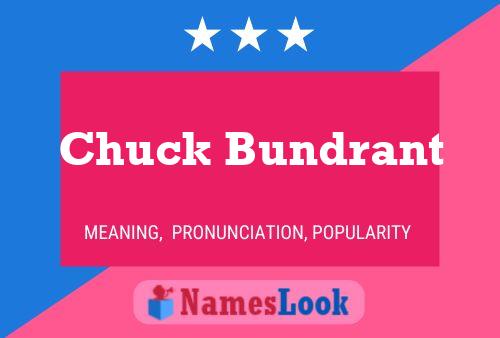 Chuck Bundrant Namensposter