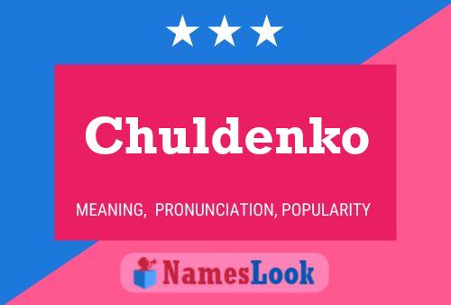 Chuldenko Namensposter