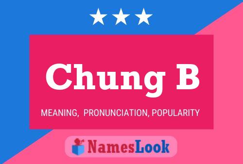 Chung B Namensposter