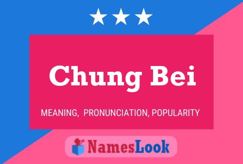 Chung Bei Namensposter