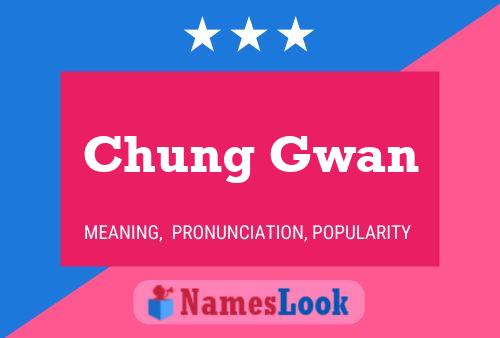 Chung Gwan Namensposter