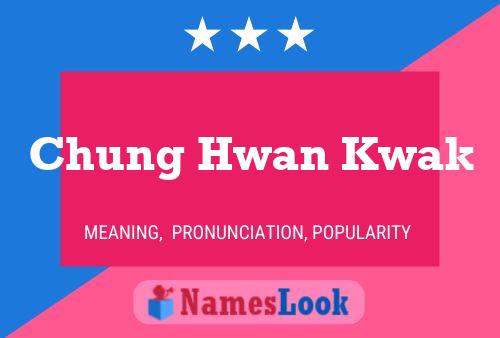 Chung Hwan Kwak Namensposter