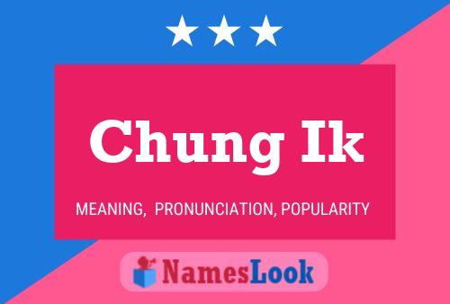 Chung Ik Namensposter