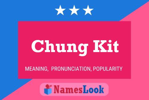 Chung Kit Namensposter