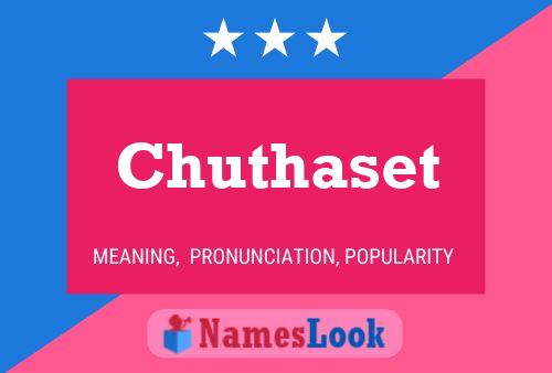 Chuthaset Namensposter