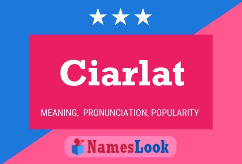 Ciarlat Namensposter