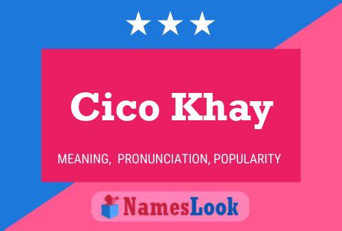 Cico Khay Namensposter