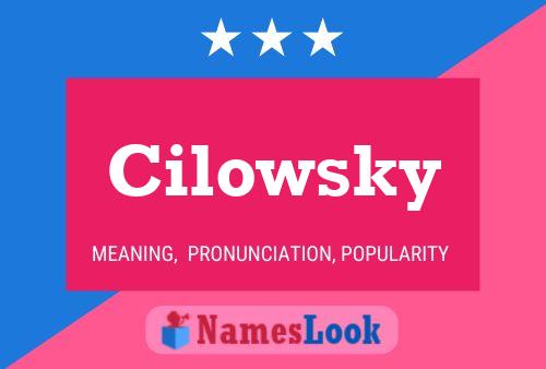 Cilowsky Namensposter