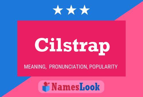 Cilstrap Namensposter