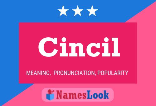 Cincil Namensposter