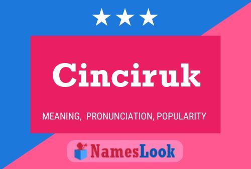 Cinciruk Namensposter