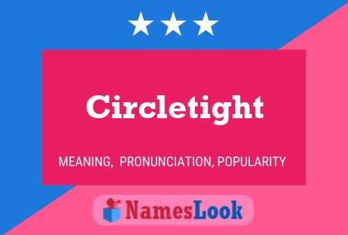 Circletight Namensposter