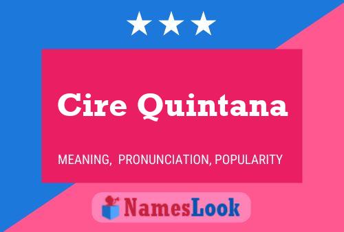 Cire Quintana Namensposter