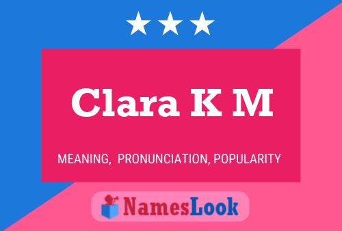 Clara K M Namensposter