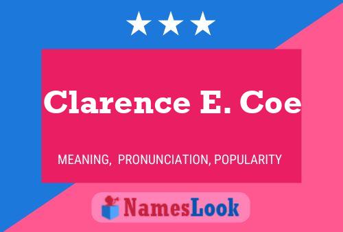 Clarence E. Coe Namensposter