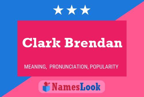 Clark Brendan Namensposter