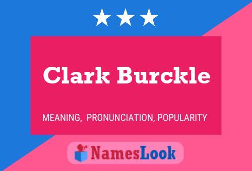 Clark Burckle Namensposter