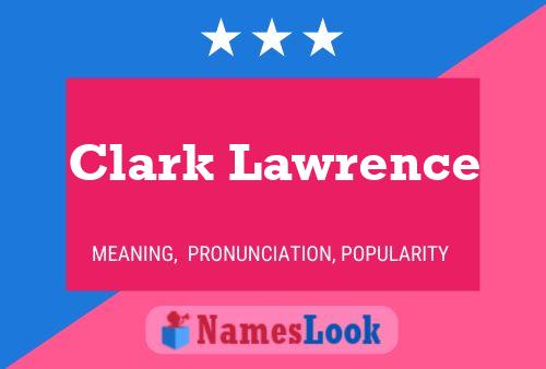 Clark Lawrence Namensposter