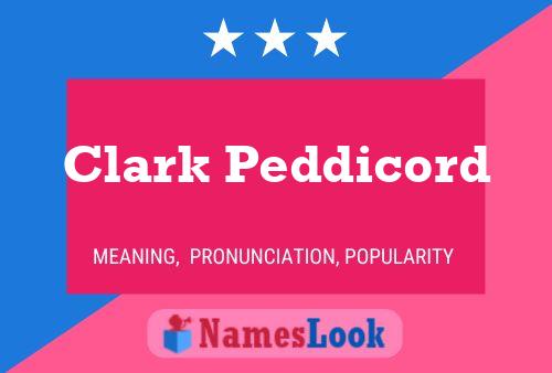 Clark Peddicord Namensposter