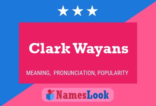 Clark Wayans Namensposter