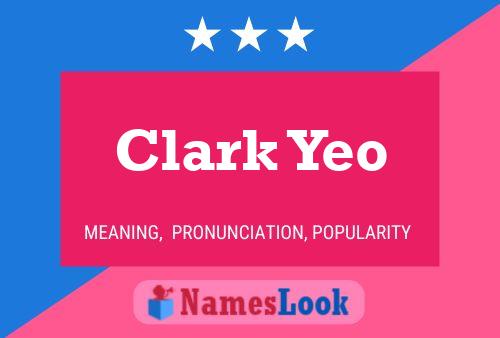 Clark Yeo Namensposter