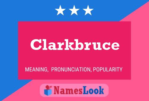 Clarkbruce Namensposter