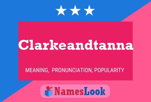 Clarkeandtanna Namensposter