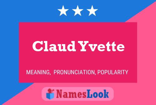 Claud Yvette Namensposter