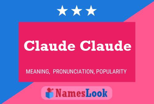 Claude Claude Namensposter