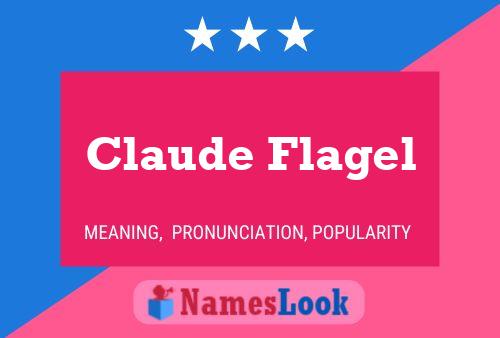 Claude Flagel Namensposter