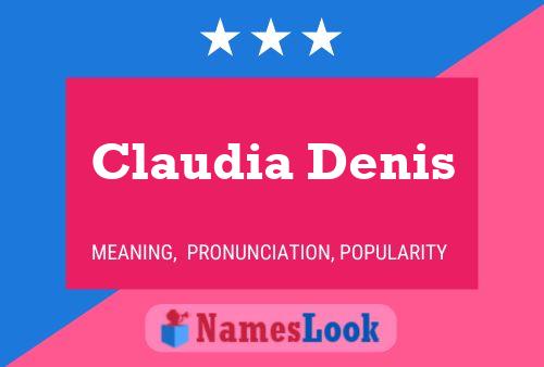 Claudia Denis Namensposter