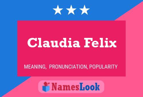 Claudia Felix Namensposter