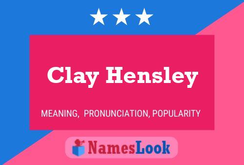 Clay Hensley Namensposter