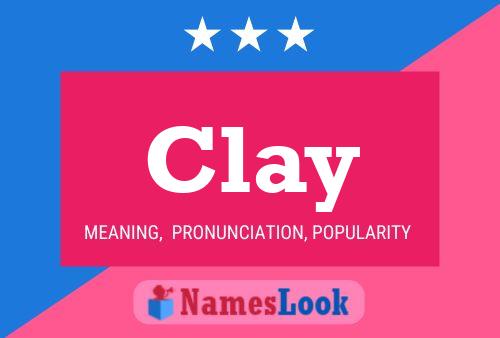 Clay Namensposter