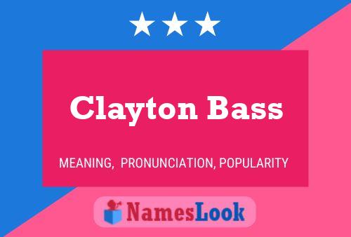 Clayton Bass Namensposter