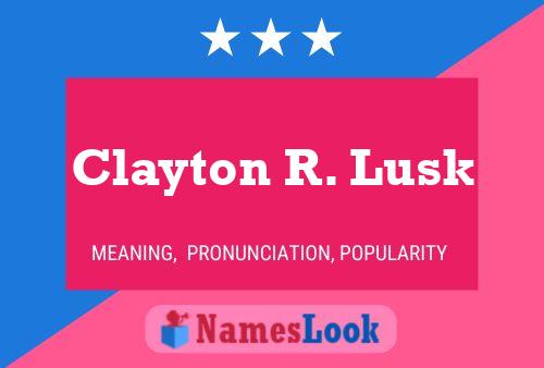 Clayton R. Lusk Namensposter