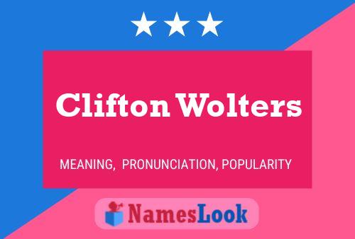 Clifton Wolters Namensposter