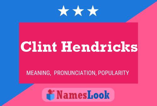 Clint Hendricks Namensposter