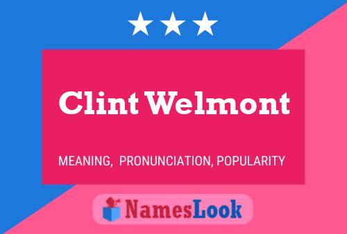 Clint Welmont Namensposter