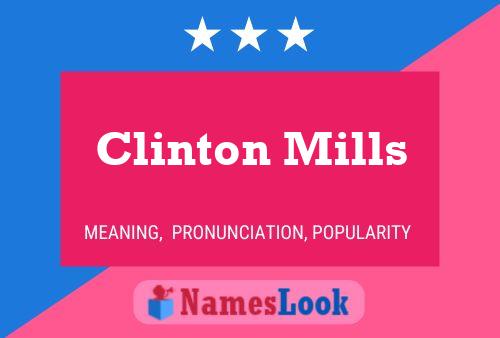 Clinton Mills Namensposter