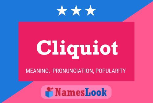 Cliquiot Namensposter