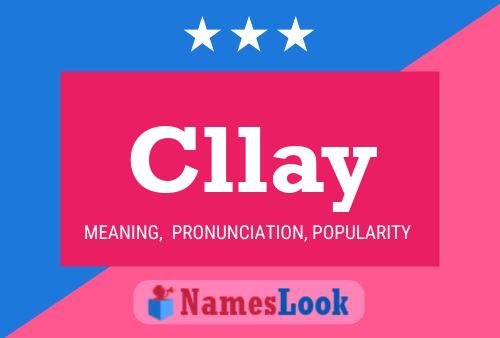 Cllay Namensposter