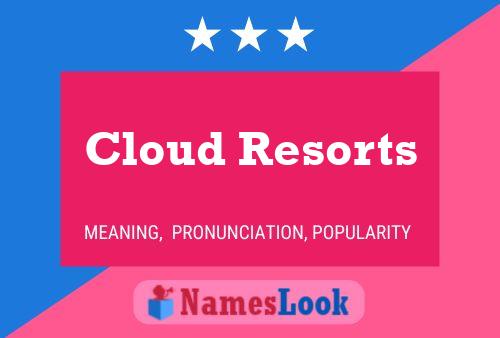 Cloud Resorts Namensposter