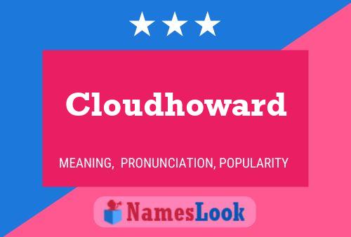 Cloudhoward Namensposter